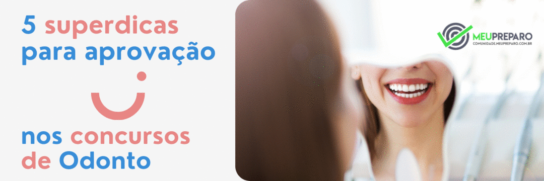 5 dicas para aprovação nos concursos de Odonto