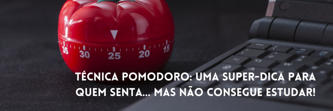 Técnica Pomodoro: estude mais em menos tempo. É possível!