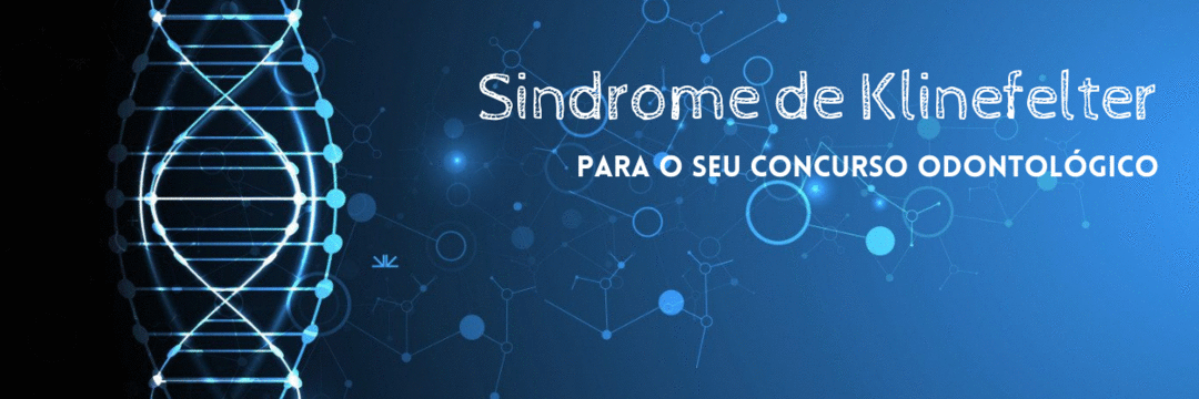 Síndrome de Klinefelter: o necessário para a sua prova!